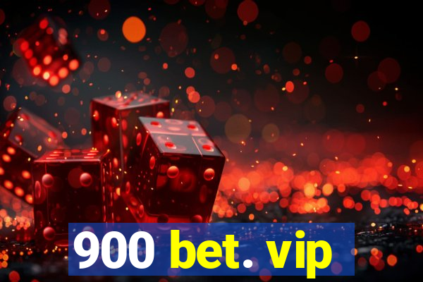 900 bet. vip